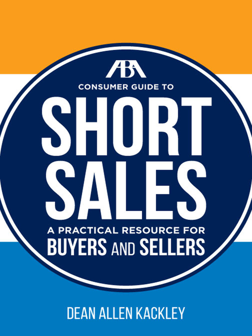 Title details for The ABA Consumer Guide to Short Sales by Dean Allen Kackley - Available